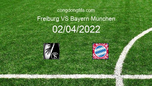 Soi kèo Freiburg vs Bayern Munchen, 20h30 02/04/2022 – BUNDESLIGA - ĐỨC 21-22 1
