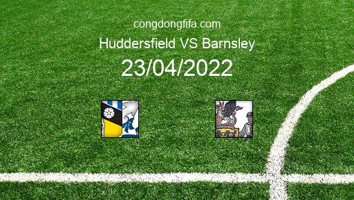 Soi kèo Huddersfield vs Barnsley, 01h45 23/04/2022 – LEAGUE CHAMPIONSHIP - ANH 21-22 1