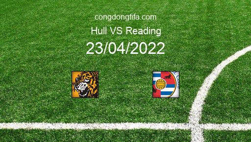 Soi kèo Hull vs Reading, 21h00 23/04/2022 – LEAGUE CHAMPIONSHIP - ANH 21-22 1