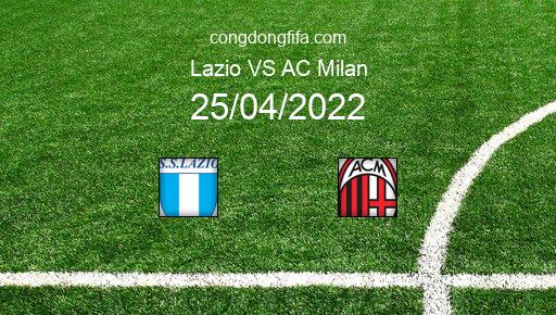 Soi kèo Lazio vs AC Milan, 01h45 25/04/2022 – SERIE A - ITALY 21-22 1