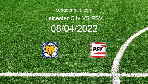 Soi kèo Leicester City vs PSV, 02h00 08/04/2022 – EUROPA CONFERENCE LEAGUE 21-22 1
