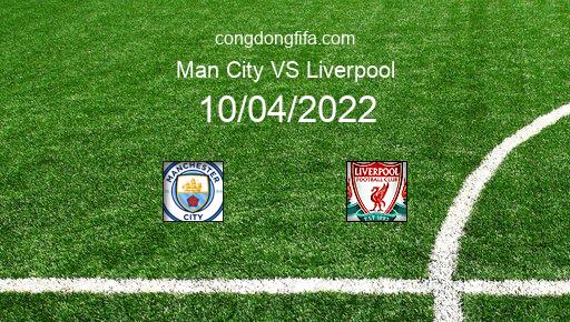 Soi kèo Man City vs Liverpool, 22h30 10/04/2022 – PREMIER LEAGUE - ANH 21-22 7