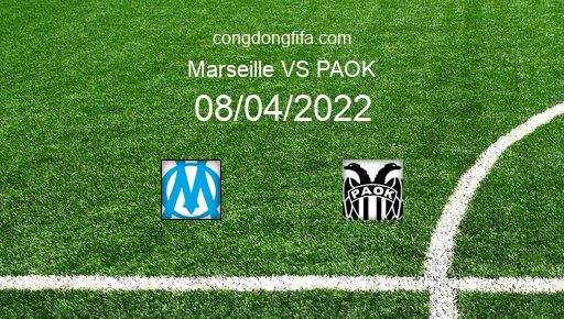 Soi kèo Marseille vs PAOK, 02h00 08/04/2022 – EUROPA CONFERENCE LEAGUE 21-22 1