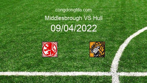 Soi kèo Middlesbrough vs Hull, 21h00 09/04/2022 – LEAGUE CHAMPIONSHIP - ANH 21-22 1