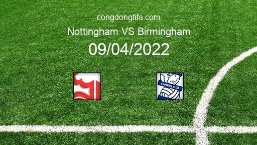Soi kèo Nottingham vs Birmingham, 21h00 09/04/2022 – LEAGUE CHAMPIONSHIP - ANH 21-22 1