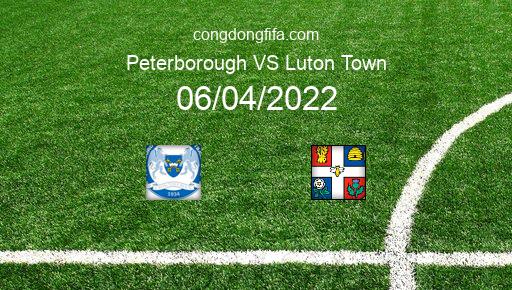 Soi kèo Peterborough vs Luton Town, 01h45 06/04/2022 – LEAGUE CHAMPIONSHIP - ANH 21-22 1