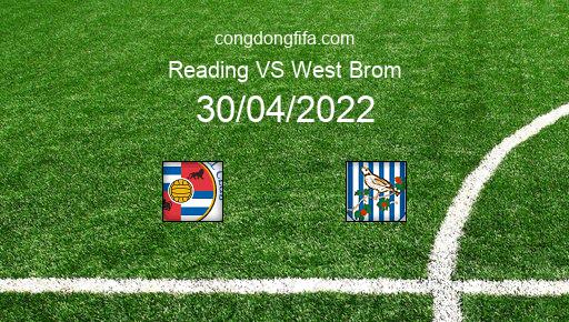 Soi kèo Reading vs West Brom, 21h00 30/04/2022 – LEAGUE CHAMPIONSHIP - ANH 21-22 1