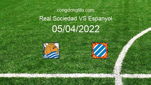 Soi kèo Real Sociedad vs Espanyol, 02h00 05/04/2022 – LA LIGA - TÂY BAN NHA 21-22 1