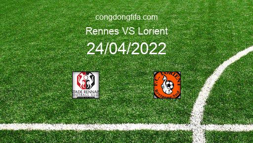 Soi kèo Rennes vs Lorient, 18h00 24/04/2022 – LIGUE 1 - PHÁP 21-22 1
