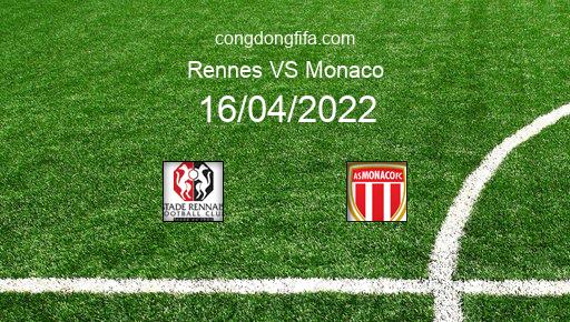 Soi kèo Rennes vs Monaco, 02h00 16/04/2022 – LIGUE 1 - PHÁP 21-22 1