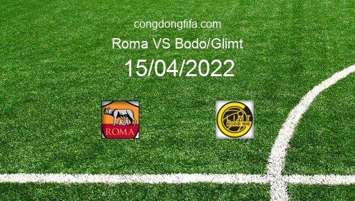 Soi kèo Roma vs Bodo/Glimt, 02h00 15/04/2022 – EUROPA CONFERENCE LEAGUE 21-22 1