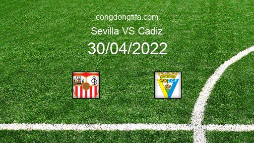 Soi kèo Sevilla vs Cadiz, 02h00 30/04/2022 – LA LIGA - TÂY BAN NHA 21-22 1