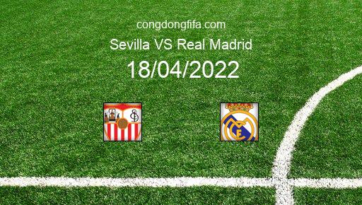 Soi kèo Sevilla vs Real Madrid, 02h00 18/04/2022 – LA LIGA - TÂY BAN NHA 21-22 1