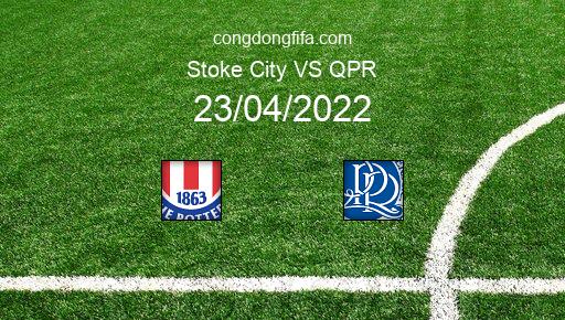 Soi kèo Stoke City vs QPR, 21h00 23/04/2022 – LEAGUE CHAMPIONSHIP - ANH 21-22 1