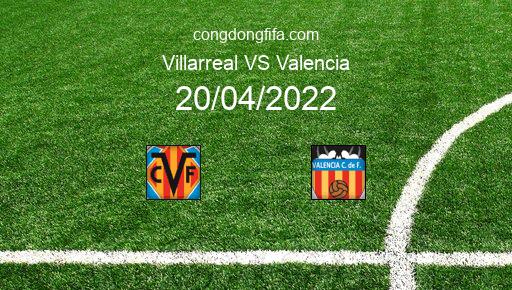Soi kèo Villarreal vs Valencia, 02h30 20/04/2022 – LA LIGA - TÂY BAN NHA 21-22 1