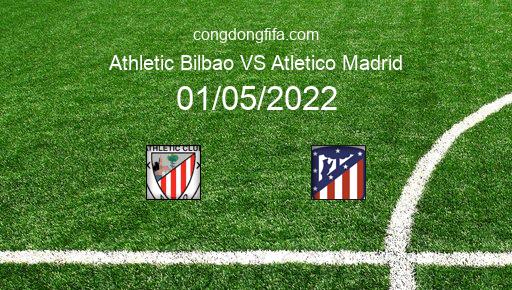 Soi kèo Athletic Bilbao vs Atletico Madrid, 02h00 01/05/2022 – LA LIGA - TÂY BAN NHA 21-22 1