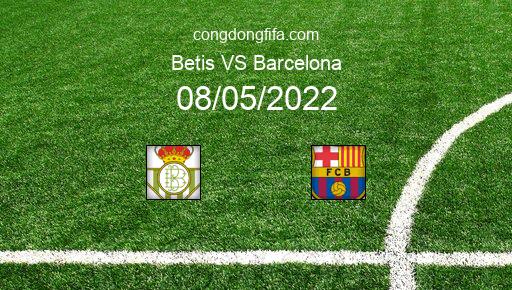 Soi kèo Betis vs Barcelona, 02h00 08/05/2022 – LA LIGA - TÂY BAN NHA 21-22 1