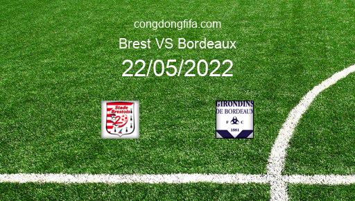 Soi kèo Brest vs Bordeaux, 02h00 22/05/2022 – LIGUE 1 - PHÁP 21-22 1