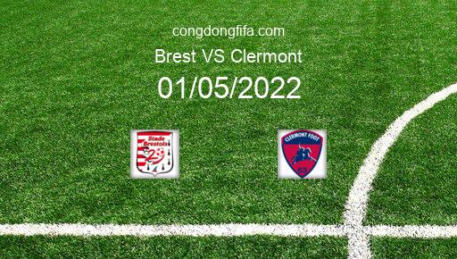 Soi kèo Brest vs Clermont, 20h00 01/05/2022 – LIGUE 1 - PHÁP 21-22 1