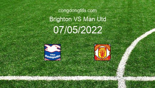 Soi kèo Brighton vs Man Utd, 23h30 07/05/2022 – PREMIER LEAGUE - ANH 21-22 1