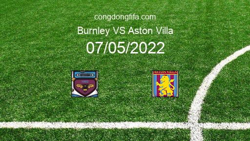Soi kèo Burnley vs Aston Villa, 21h00 07/05/2022 – PREMIER LEAGUE - ANH 21-22 1