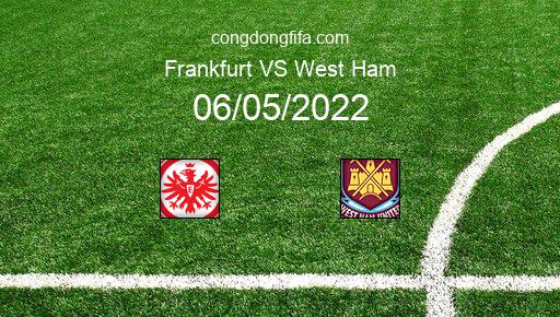 Soi kèo Frankfurt vs West Ham, 02h00 06/05/2022 – EUROPA LEAGUE 21-22 1