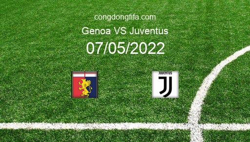 Soi kèo Genoa vs Juventus, 02h00 07/05/2022 – SERIE A - ITALY 21-22 1