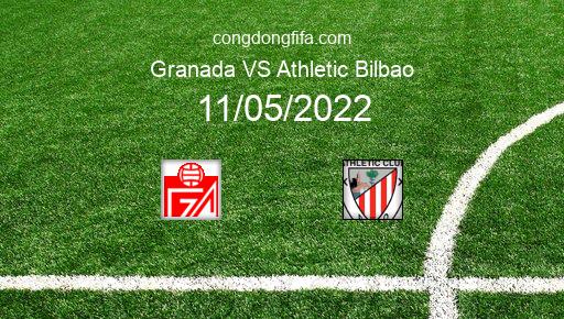 Soi kèo Granada vs Athletic Bilbao, 01h00 11/05/2022 – LA LIGA - TÂY BAN NHA 21-22 1