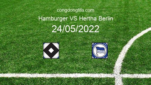 Soi kèo Hamburger vs Hertha Berlin, 01h30 24/05/2022 – BUNDESLIGA - ĐỨC 21-22 1