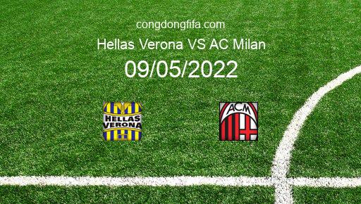 Soi kèo Hellas Verona vs AC Milan, 01h45 09/05/2022 – SERIE A - ITALY 21-22 1