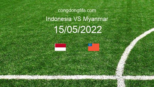 Soi kèo Indonesia vs Myanmar, 16h00 15/05/2022 – SEAGAMES 2021 1