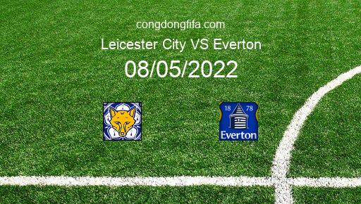 Soi kèo Leicester City vs Everton, 20h00 08/05/2022 – PREMIER LEAGUE - ANH 21-22 1