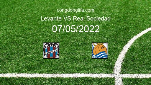 Soi kèo Levante vs Real Sociedad, 02h00 07/05/2022 – LA LIGA - TÂY BAN NHA 21-22 1