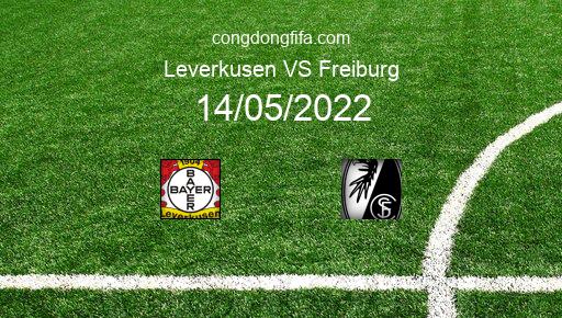 Soi kèo Leverkusen vs Freiburg, 20h30 14/05/2022 – BUNDESLIGA - ĐỨC 21-22 1