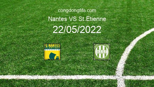 Soi kèo Nantes vs St.Etienne, 02h00 22/05/2022 – LIGUE 1 - PHÁP 21-22 1