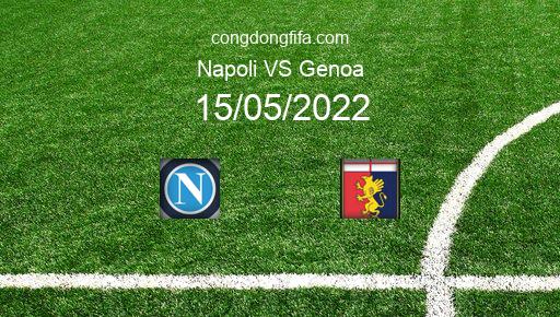 Soi kèo Napoli vs Genoa, 20h00 15/05/2022 – SERIE A - ITALY 21-22 1