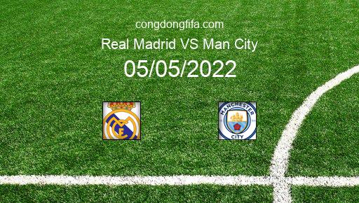 Soi kèo Real Madrid vs Man City, 02h00 05/05/2022 – CHAMPIONS LEAGUE 21-22 1