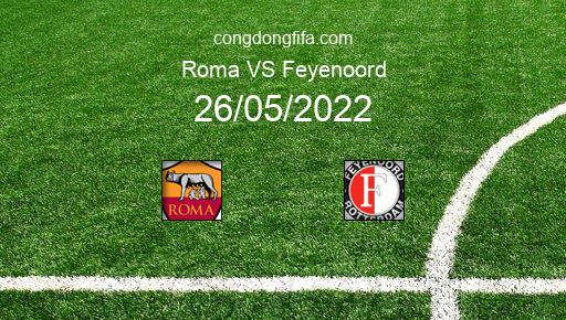 Soi kèo Roma vs Feyenoord, 02h00 26/05/2022 – EUROPA CONFERENCE LEAGUE 21-22 1