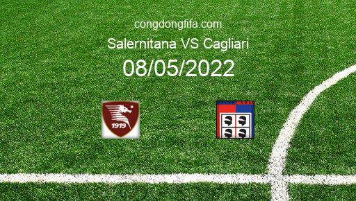 Soi kèo Salernitana vs Cagliari, 23h00 08/05/2022 – SERIE A - ITALY 21-22 1
