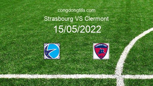 Soi kèo Strasbourg vs Clermont, 02h00 15/05/2022 – LIGUE 1 - PHÁP 21-22 1