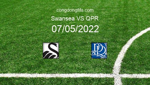 Soi kèo Swansea vs QPR, 18h30 07/05/2022 – LEAGUE CHAMPIONSHIP - ANH 21-22 1