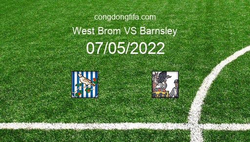 Soi kèo West Brom vs Barnsley, 18h30 07/05/2022 – LEAGUE CHAMPIONSHIP - ANH 21-22 1