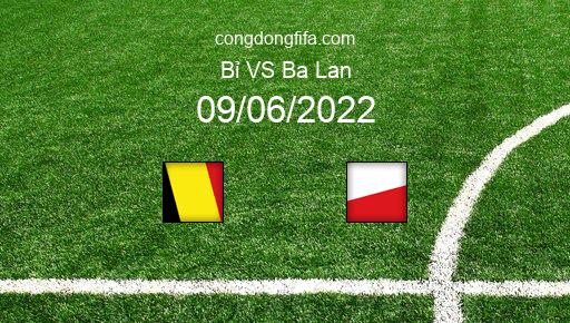 Soi kèo Bỉ vs Ba Lan, 01h45 09/06/2022 – UEFA NATIONS LEAGUE 2022-23 1