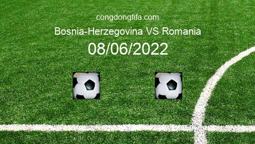 Soi kèo Bosnia-Herzegovina vs Romania, 01h45 08/06/2022 – UEFA NATIONS LEAGUE 2022-23 1