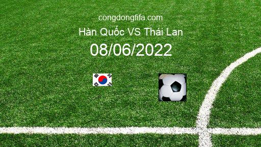 Soi kèo Hàn Quốc vs Thái Lan, 20h00 08/06/2022 – AFC U23 - UZBEKISTAN 2022 1