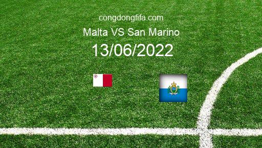 Soi kèo Malta vs San Marino, 01h45 13/06/2022 – UEFA NATIONS LEAGUE 2022-23 1