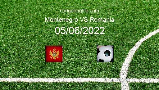 Soi kèo Montenegro vs Romania, 01h45 05/06/2022 – UEFA NATIONS LEAGUE 2022-23 1