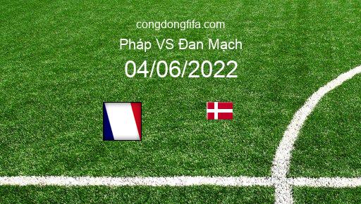 Soi kèo Pháp vs Đan Mạch, 01h45 04/06/2022 – UEFA NATIONS LEAGUE 2022-23 1