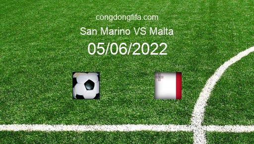 Soi kèo San Marino vs Malta, 20h00 05/06/2022 – UEFA NATIONS LEAGUE 2022-23 1