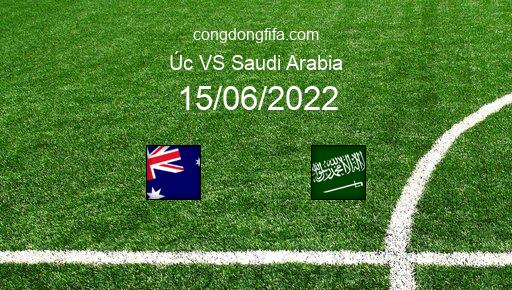 Soi kèo Úc vs Saudi Arabia, 20h00 15/06/2022 – AFC U23 - UZBEKISTAN 2022 1